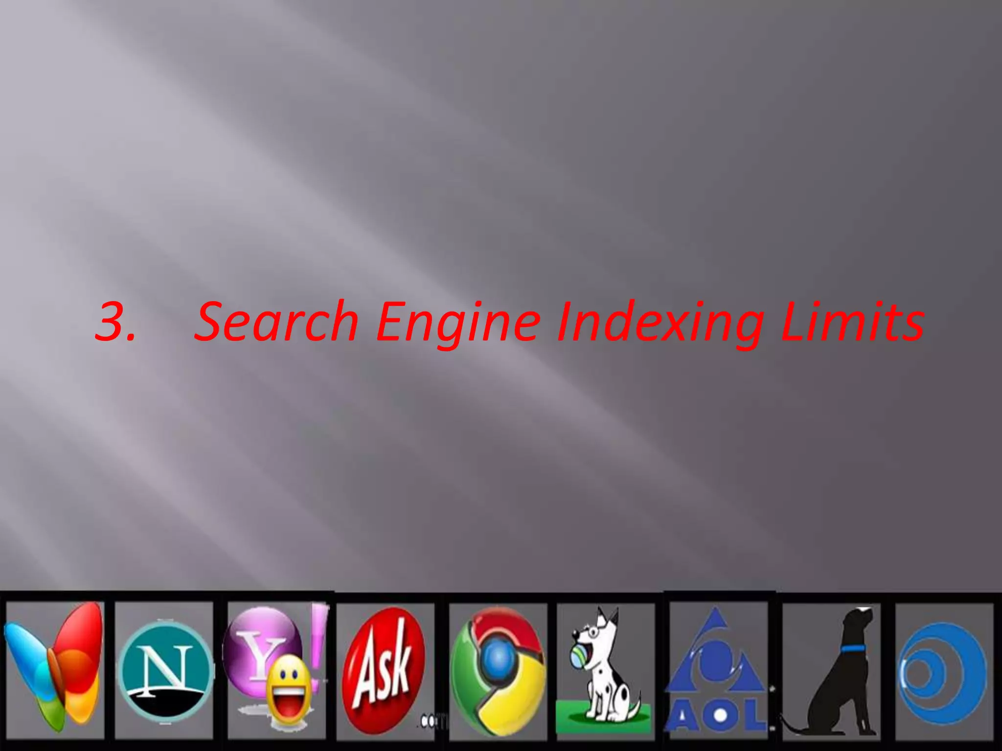 3. Search Engine Indexing Limits
 
