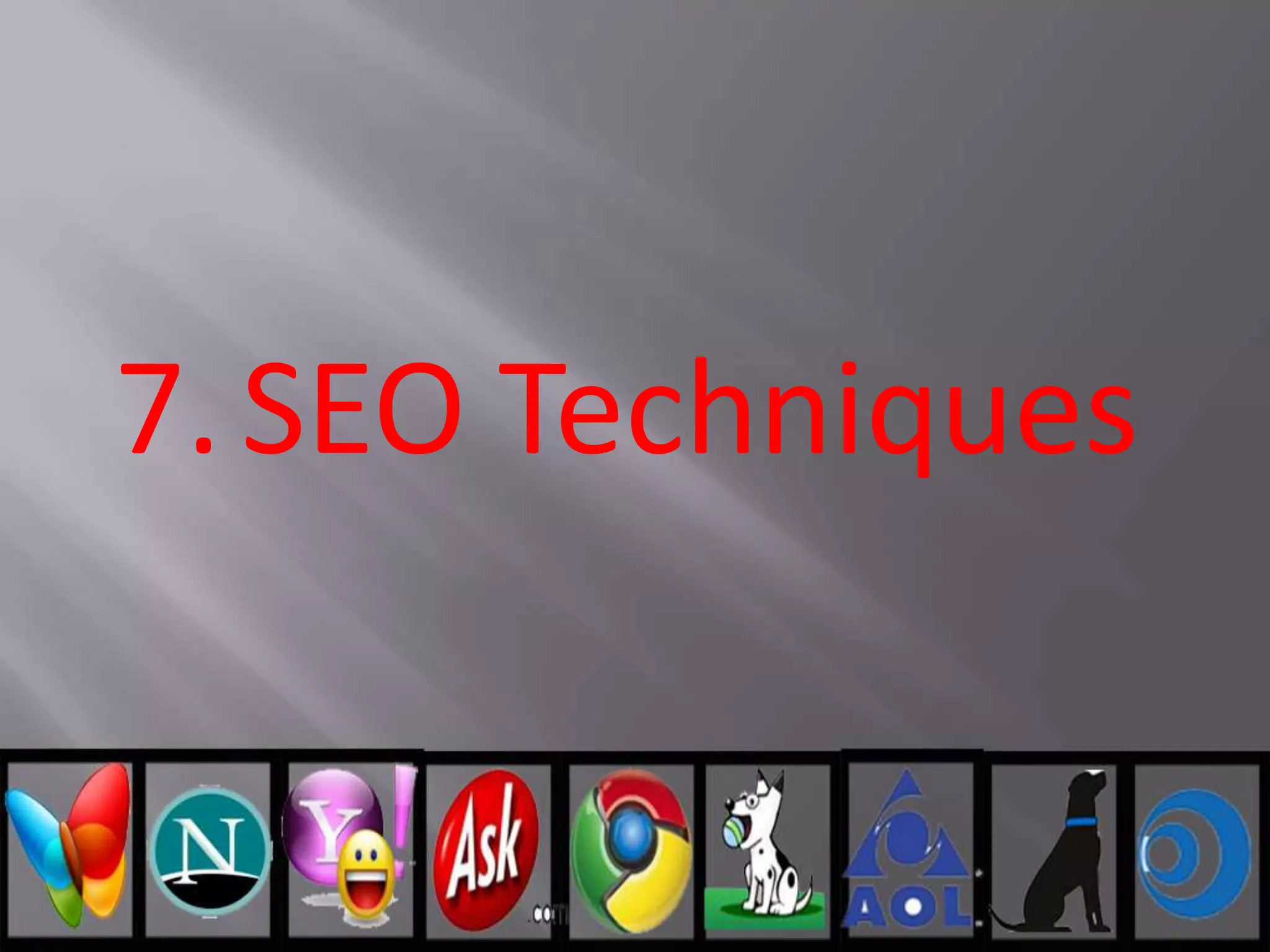 7.SEO Techniques
 
