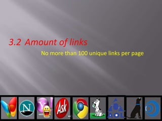 3.2 Amount of links
No more than 100 unique links per page
 