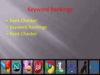 Keyword Rankings
• Rank Checker
• Keyword Rankings
• Rank Checker
 