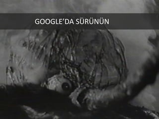 GOOGLE’DA SÜRÜNÜN
 