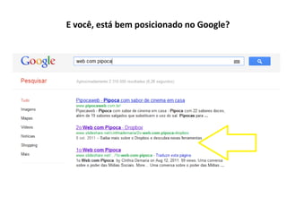 E você, está bem posicionado no Google?
 