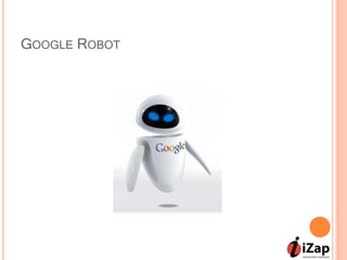 GOOGLE ROBOT
 