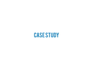 Case study
 