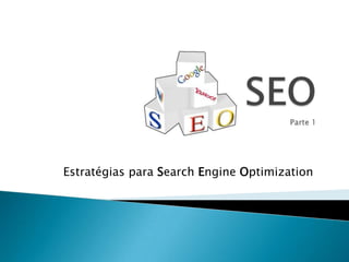 Estratégias para Search Engine Optimization
 