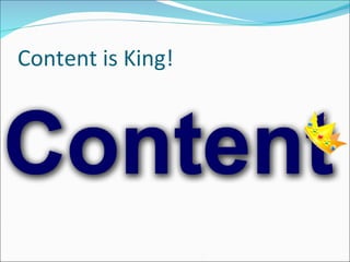 Content is King! 