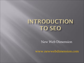 New Web Dimension

www.newwebdimension.com
 