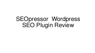 SEOpressor Wordpress
  SEO Plugin Review
 