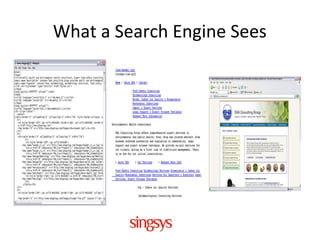 What a Search Engine Sees
• View > Source (HTML code)
 