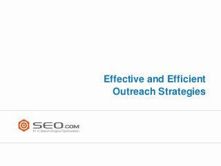 Effective and Efficient
Outreach Strategies

 