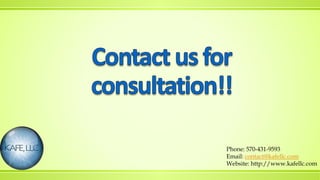 Phone: 570-431-9593
Email: contact@kafellc.com
Website: http://www.kafellc.com