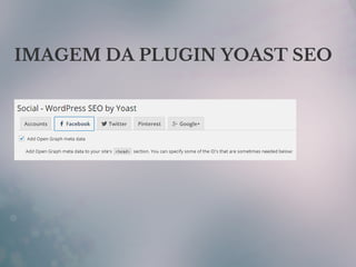 IMAGEM DA PLUGIN YOAST SEO
 