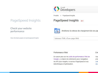 PageSpeed Insights
Check your website
performance
https://developers.google.com/speed/pagespeed/insights/
 