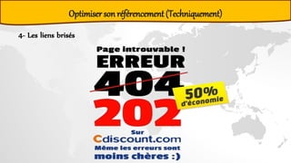 Optimiser son référencement (Techniquement)
4- Les liens brisés
 