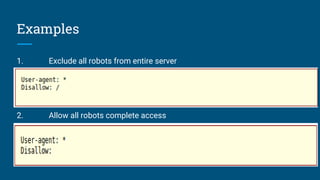 Examples
1. Exclude all robots from entire server
2. Allow all robots complete access
 