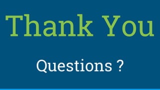 Thank You
Questions ?
 