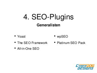 4. SEO-Plugins
• Yoast
• The SEO Framework
• All-in-One SEO
Generalisten
• wpSEO
• Platinum SEO Pack
 
