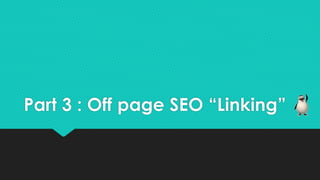 Part 3 : Off page SEO “Linking”
 