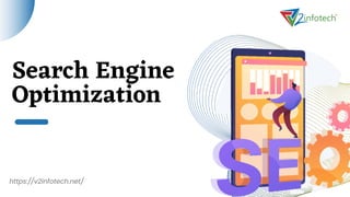 Search Engine
Optimization
https://v2infotech.net/
 