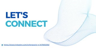 LET'S
CONNECT
https://www.linkedin.com/in/tejaswini-g-347883256/
 