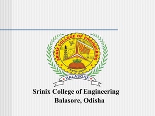 Srinix College of Engineering
Balasore, Odisha
 