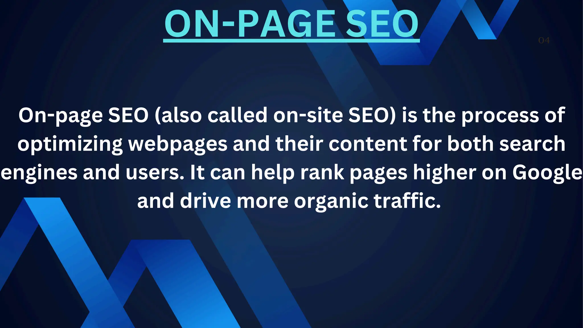 On-page SEO (also called on-site SEO) is the process of
optimizing webpages and their content for both search
engines and users. It can help rank pages higher on Google
and drive more organic traffic.
04
ON-PAGE SEO
 
