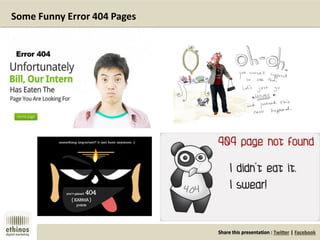 Share this presentation : Twitter | Facebook
Some Funny Error 404 Pages
 