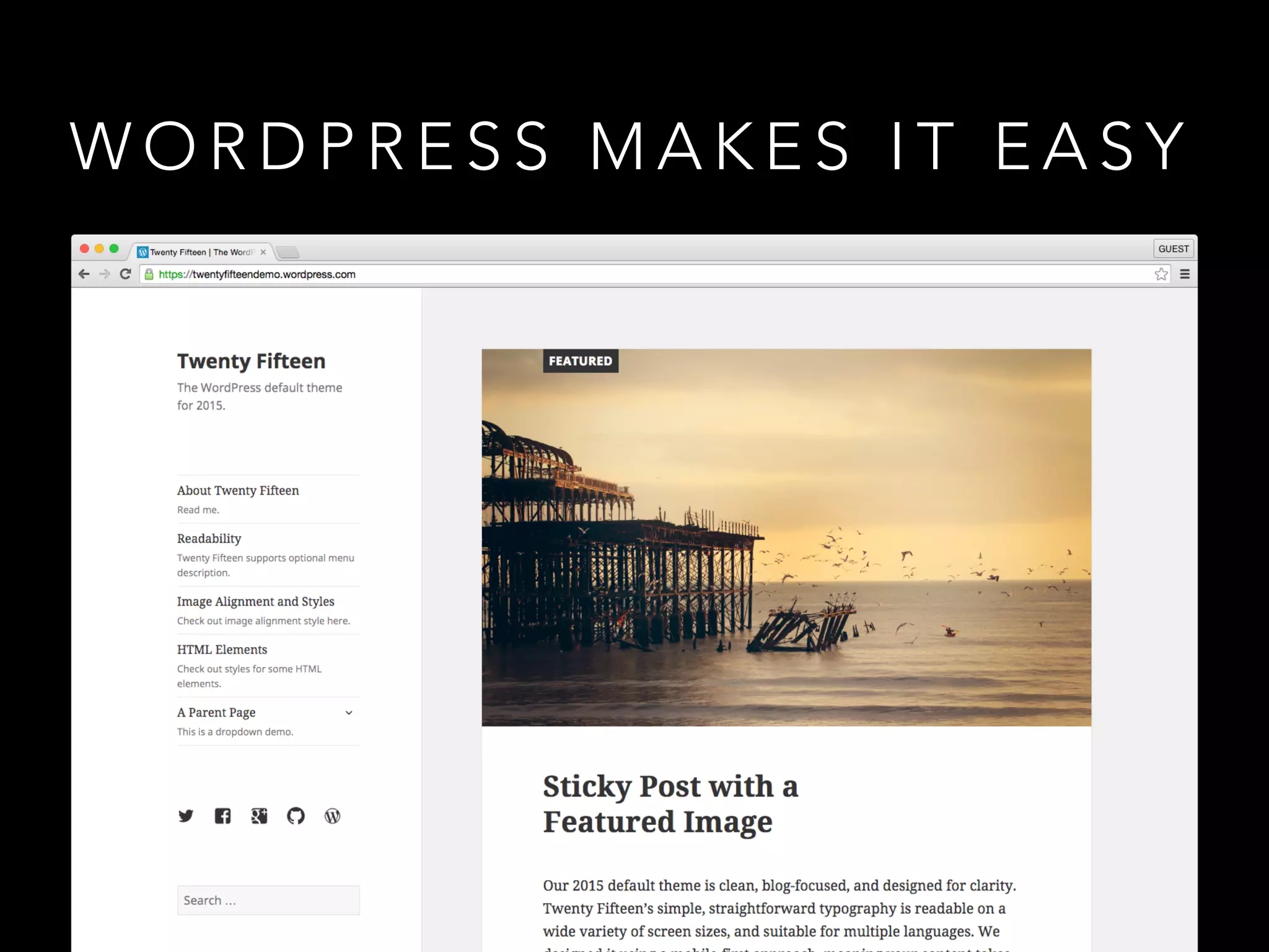 W O R D P R E S S M A K E S I T E A S Y
 