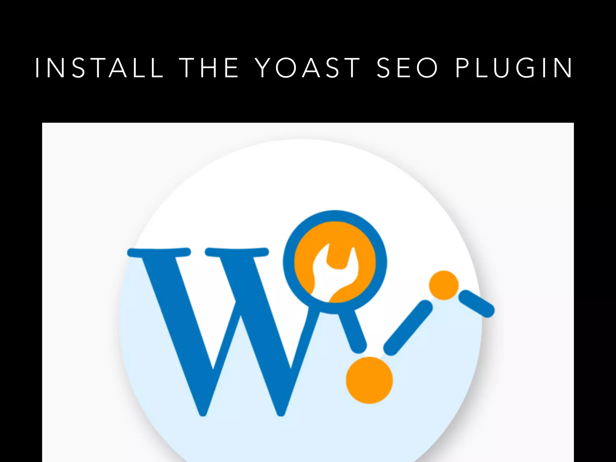 I N S TA L L T H E Y O A S T S E O P L U G I N
 