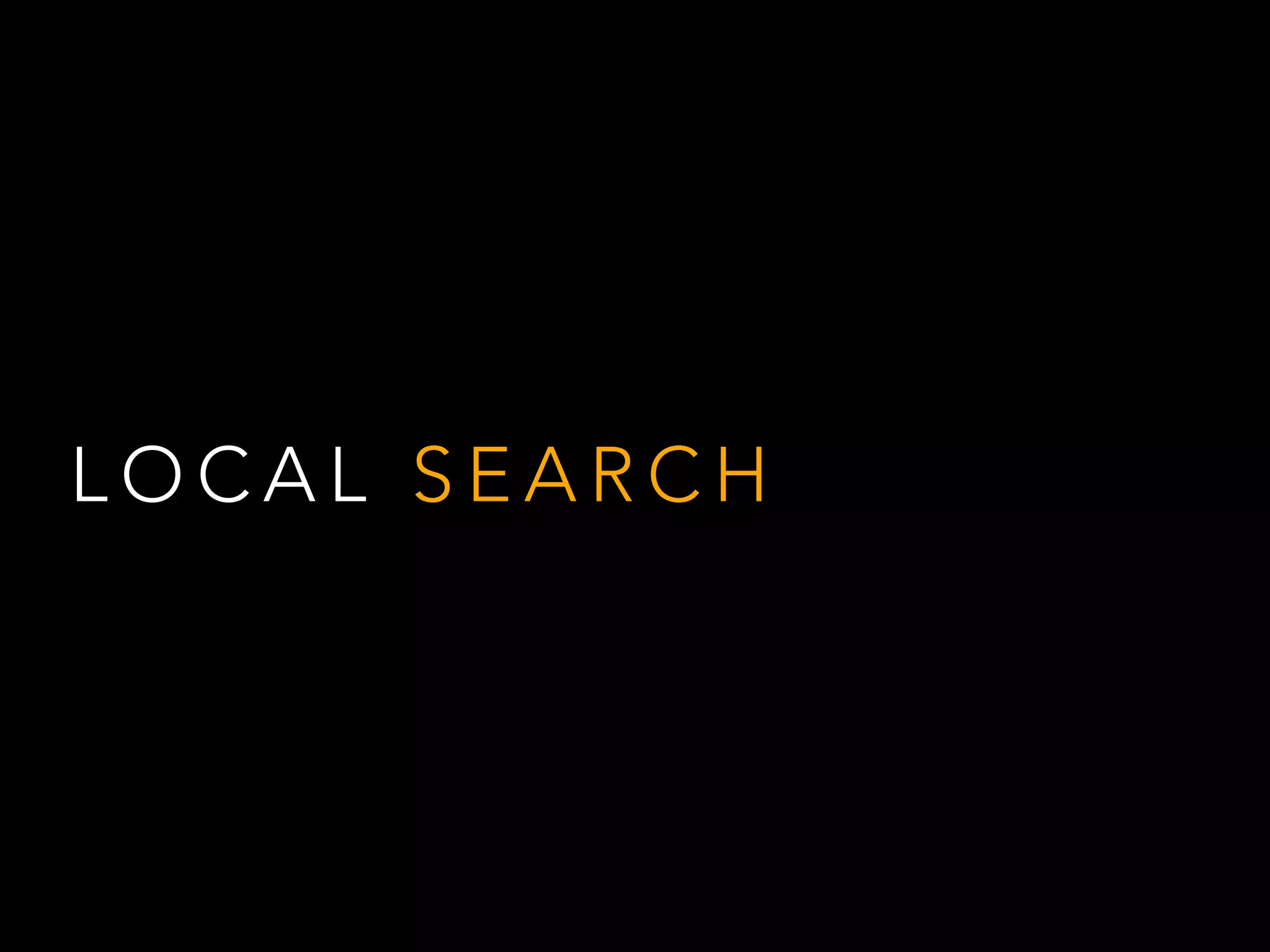 L O C A L S E A R C H
 