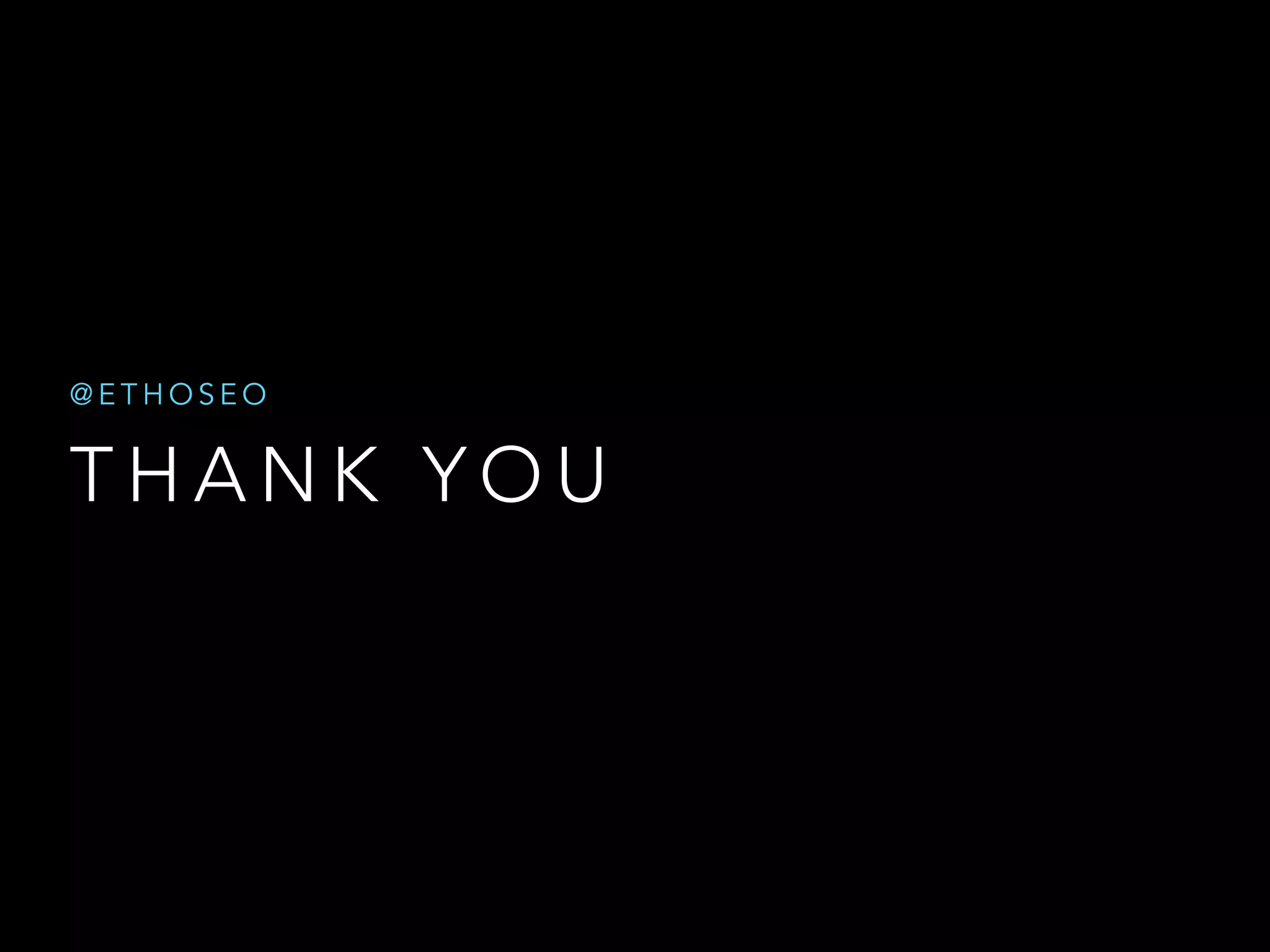 T H A N K Y O U
@ E T H O S E O
 