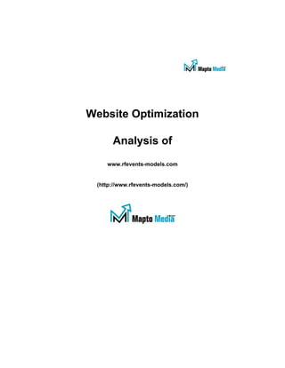 Website Optimization
Analysis of
www.rfevents-models.com
(http://www.rfevents-models.com/)
 