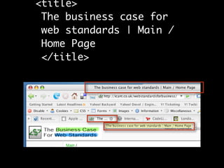 <title>
 The business case for
 web standards | Main /
 Home Page
 </title>
