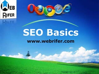 LOGO
SEO Basics
www.webrifer.com
 