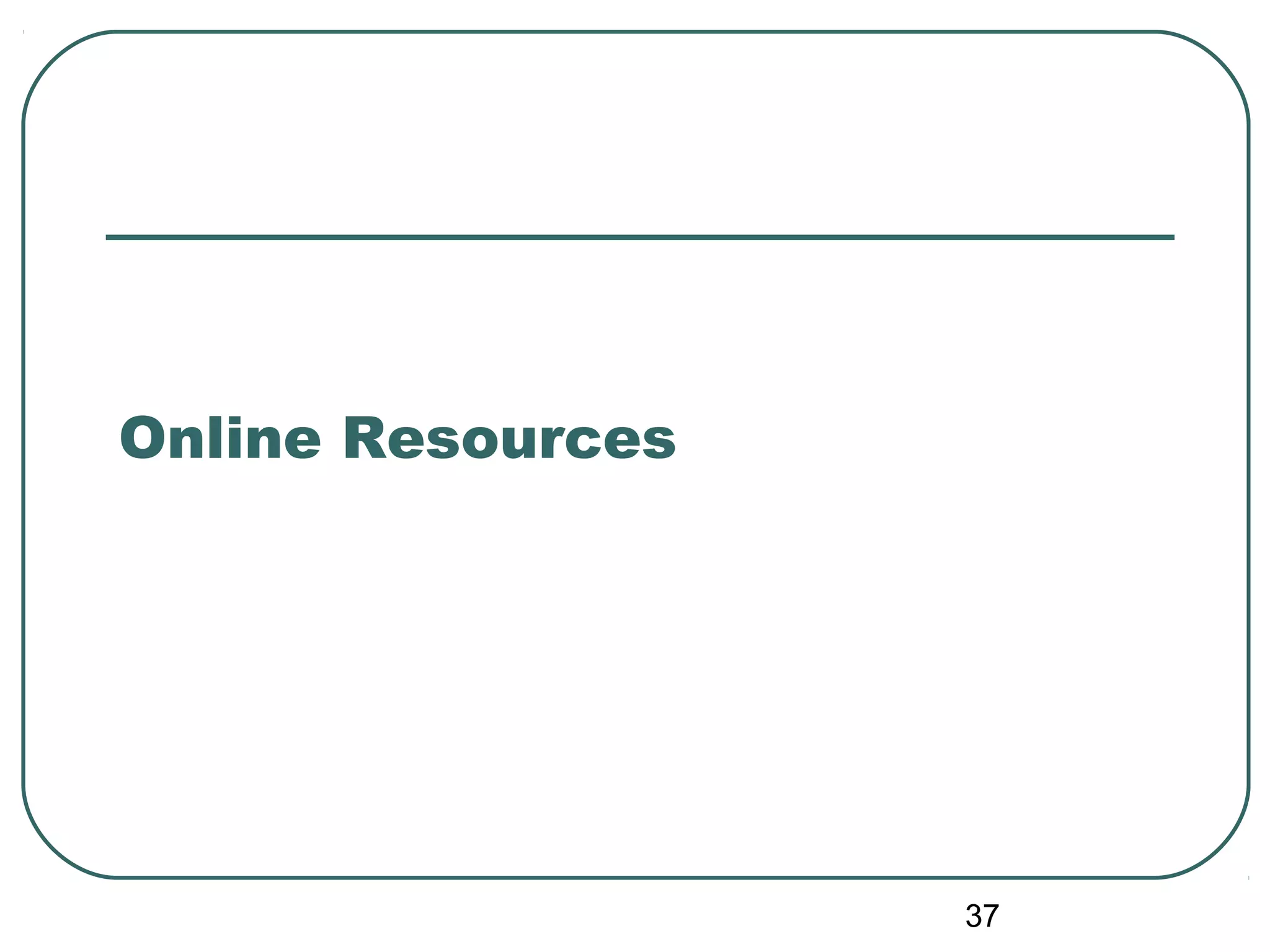 37
Online Resources
 