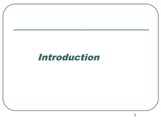 3
Introduction
 