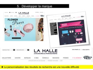 22 titre de la présentation
5.  Développer la marque
è La personnalisation des résultats de recherche est une nouvelle difficulté
 