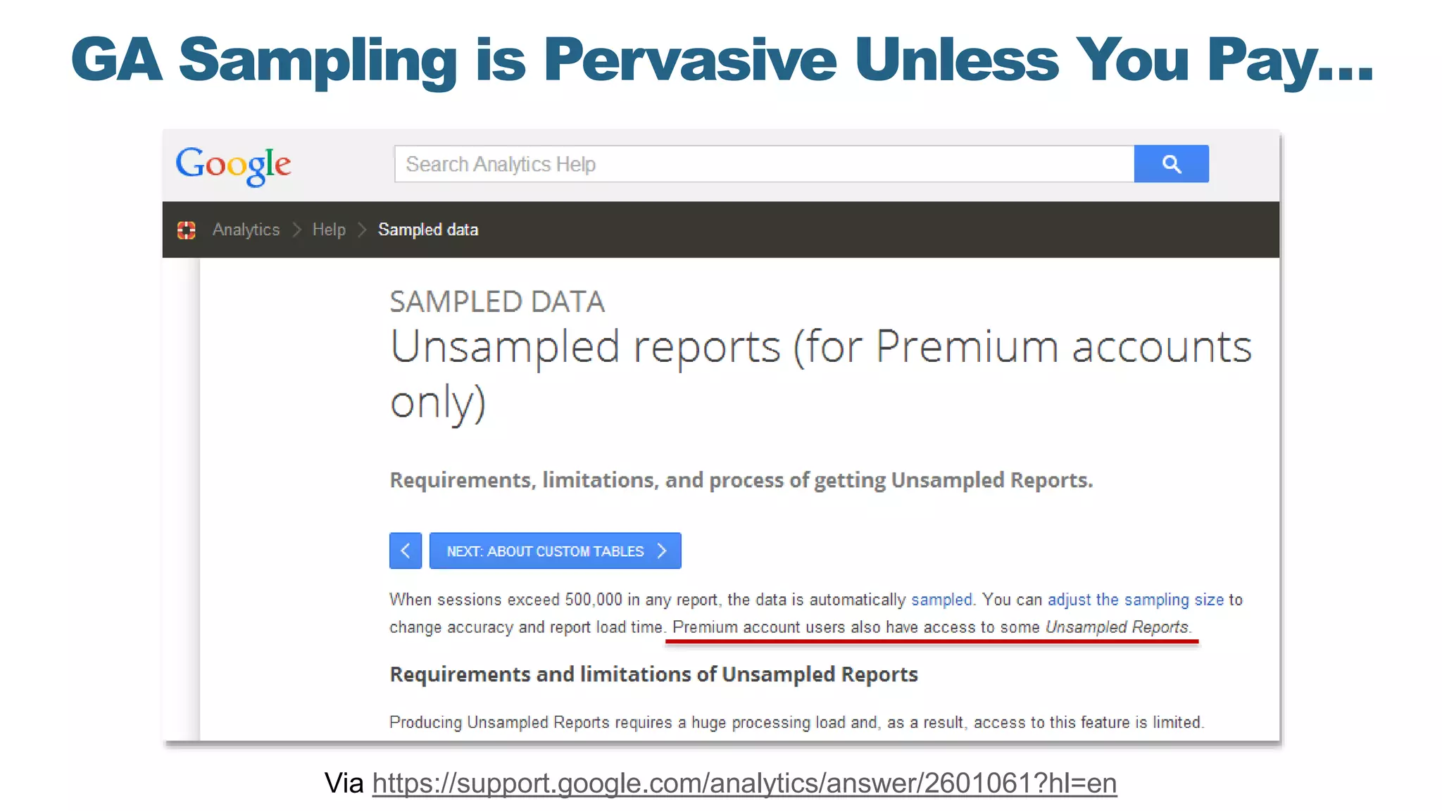 GA Sampling is Pervasive Unless You Pay…
Via https://support.google.com/analytics/answer/2601061?hl=en
 