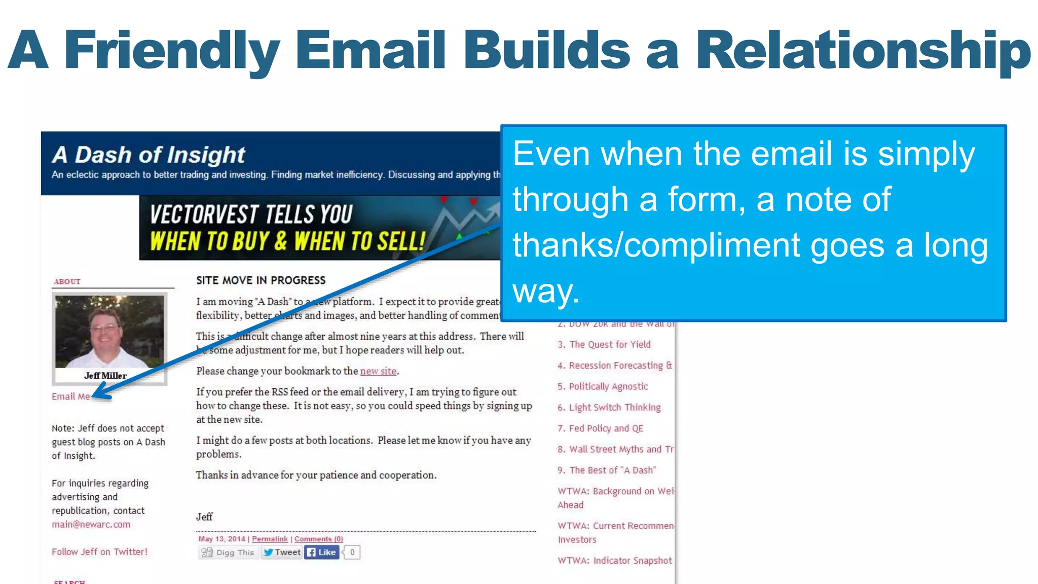 A Friendly Email Builds a Relationship
Even when the email is simply
through a form, a note of
thanks/compliment goes a long
way.
 
