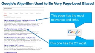 Google’s Algorithm Used to Be Very Page-Level Biased
This page has the most
relevance and links.
This one has the 2nd most.
 