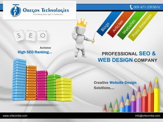 PROFESSIONAL SEO &
                     WEB DESIGN COMPANY




www.ortecindia.com              info@ortecindia.com
 