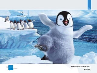 72




SEO Conference 2013
            22.03.2013
 