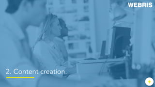 +	
  +
2. Content creation.
 