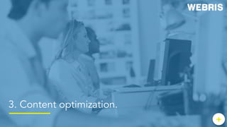 +	
  +
3. Content optimization.
 