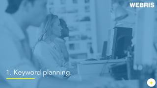 +	
  +
1. Keyword planning.
 