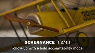 GOVERNANCE [ 3/4 ]
                             Incentivize staff to support your standards
Image copyright © Miss Millifi...