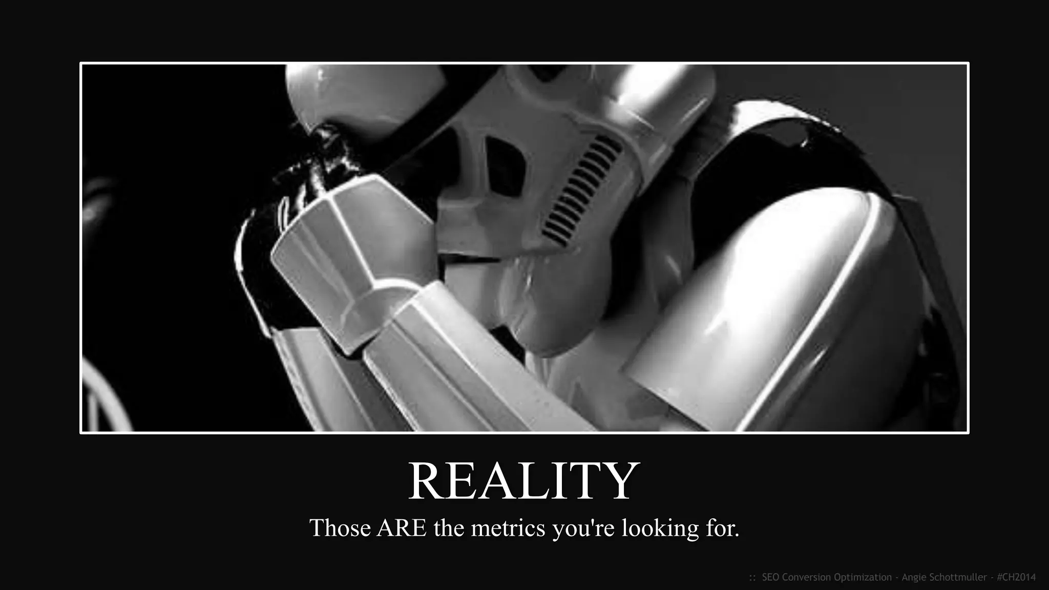 LEVERAGE EVENT TRACKING
:: SEO Conversion Optimization - Angie Schottmuller - #CH2014
MUST
HAVE
FOR OPTIMIZATION
REVIEWS
 