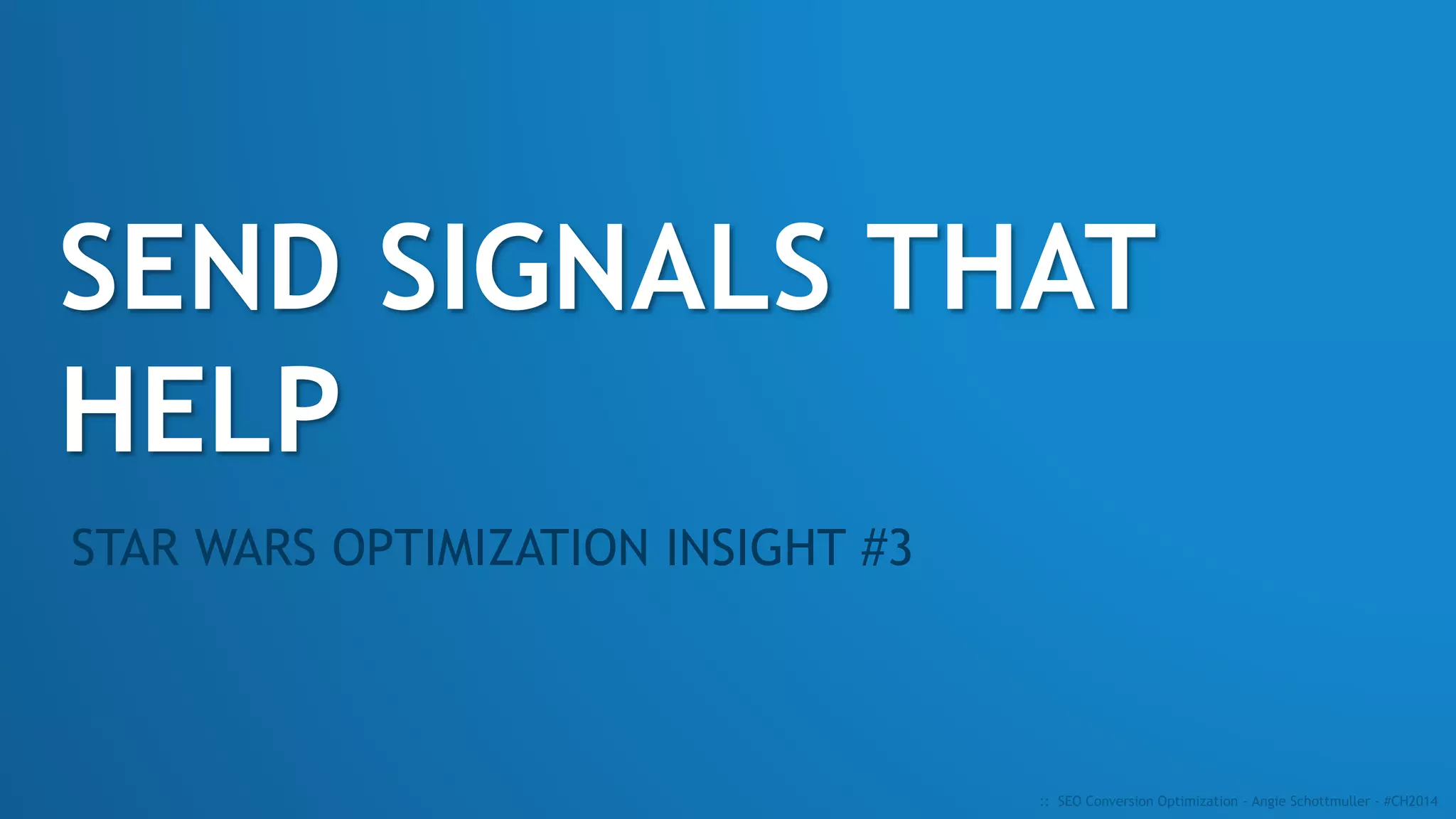 :: SEO Conversion Optimization - Angie Schottmuller - #CH2014Reference: E-Nor Blog: Combining Qualitative and Quantitative Data to Gain Useful Insights http://j.mp/18agWIx
 