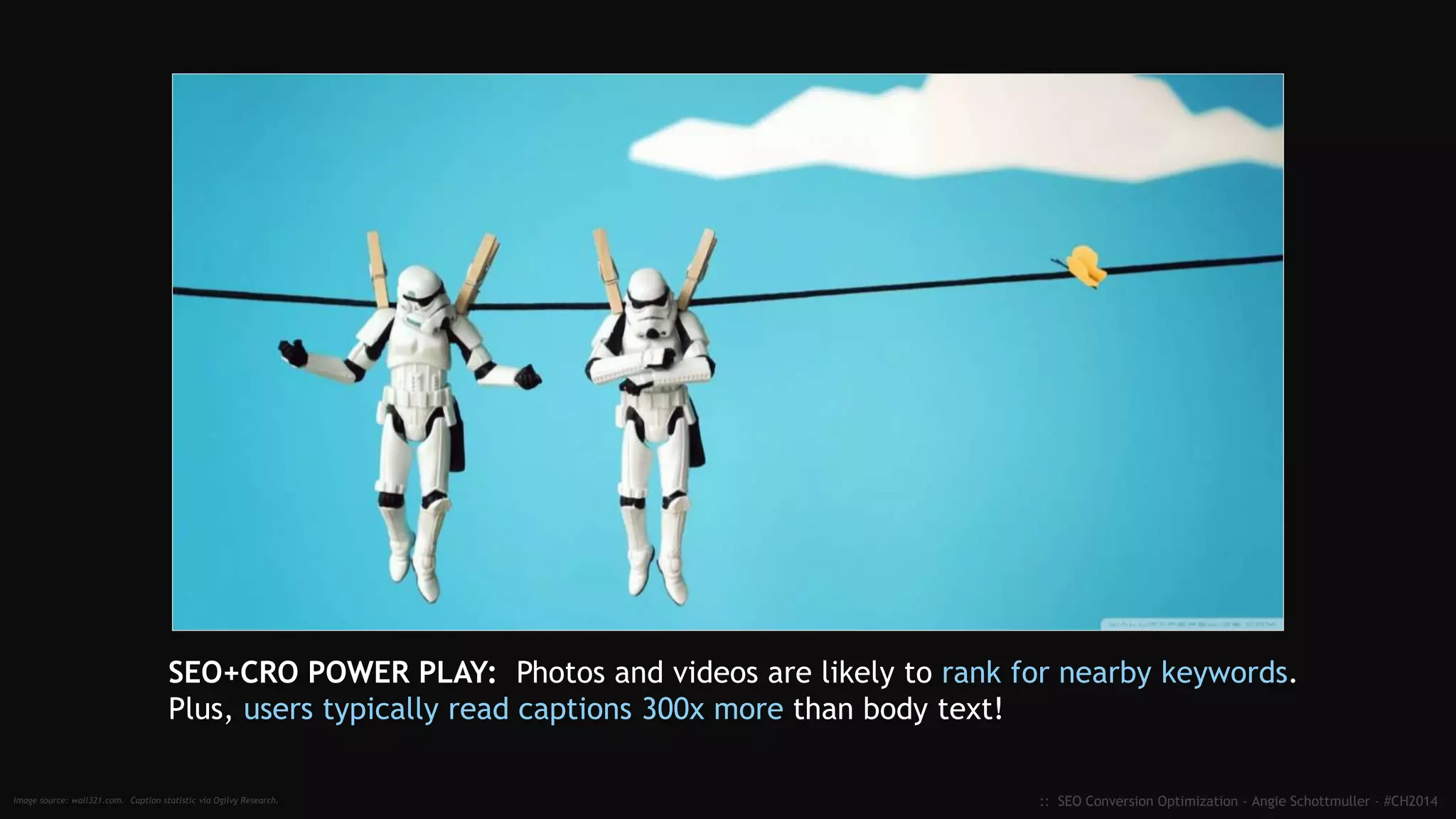 Notice any IRRELEVANT IMAGE SEARCH RESULTS for your/my name?
:: SEO Conversion Optimization - Angie Schottmuller - #CH2014
?? ?
? ? ? ?
 