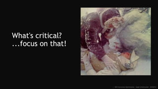 What's critical?
...focus on that!
:: SEO Conversion Optimization - Angie Schottmuller - #CH2014
 